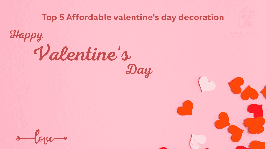 Top 5 Affordable valentine's day decoration